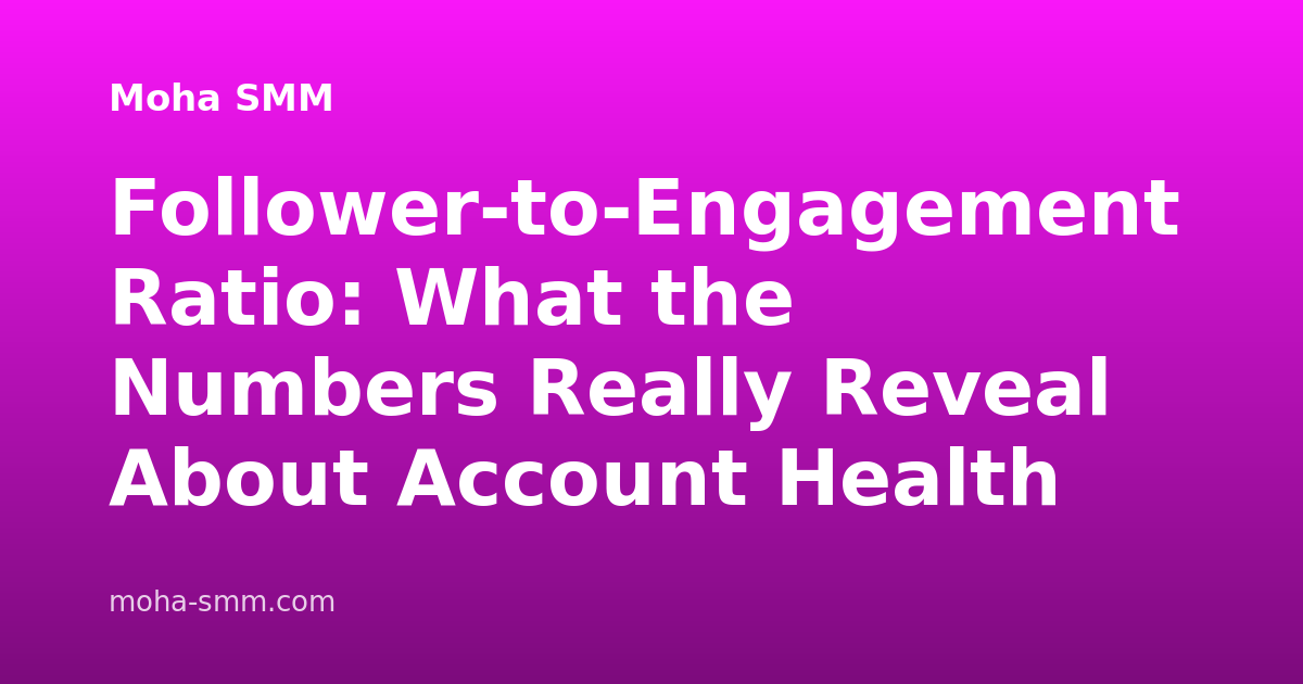 Follower-to-Engagement Ratio: What the Numbers Really Reveal About Account Health